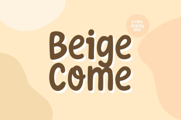 Beige Come: A Display Font That Cuts Through the Feed