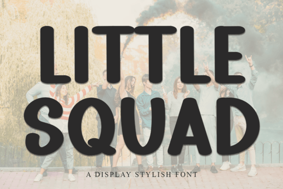 Little Squad: A Bold, Playful Display Font That Delivers